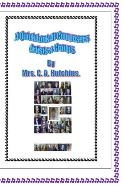 Cover for C a Hutchins · A Quick Look At Composers, Artists &amp; Groups (Paperback Book) (2016)