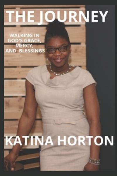 Cover for Katina Rochelle Horton · The Journey (Paperback Book) (2016)