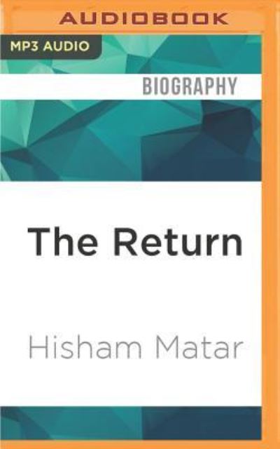 Cover for Hisham Matar · Return, The (MP3-CD) (2016)