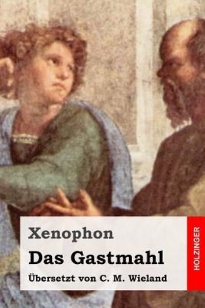 Cover for Xenophon · Das Gastmahl (Taschenbuch) (2016)