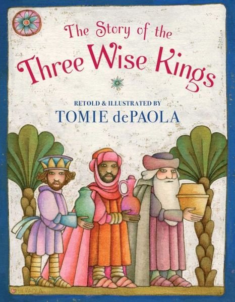 The Story of the Three Wise Kings - Tomie dePaola - Books - Simon & Schuster Books for Young Readers - 9781534466524 - September 15, 2020