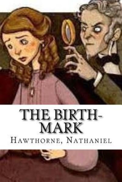 Cover for Hawthorne Nathaniel · The Birth-Mark (Paperback Book) (2016)