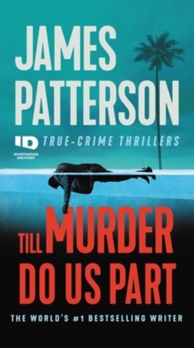 Till Murder Do Us Part - James Patterson - Books - Grand Central Publishing - 9781538752524 - December 28, 2021