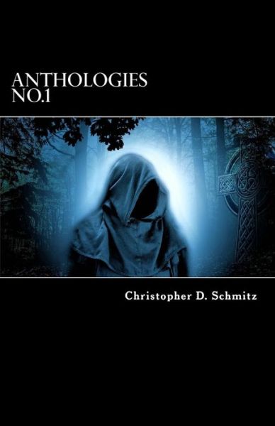 Cover for Christopher D Schmitz · Anthologies No.1 (Paperback Book) (2017)