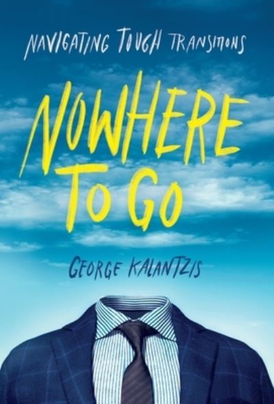 Cover for George Kalantzis · Nowhere to Go (Hardcover Book) (2021)