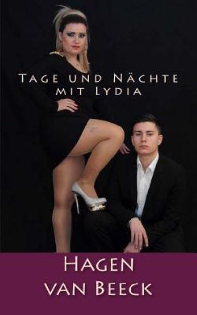 Cover for Hagen van Beeck · Tage und Nächte mit Lydia : Roman (Paperback Book) (2017)