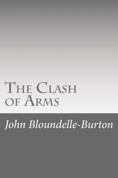 Cover for John Bloundelle-Burton · The Clash of Arms (Paperback Book) (2018)