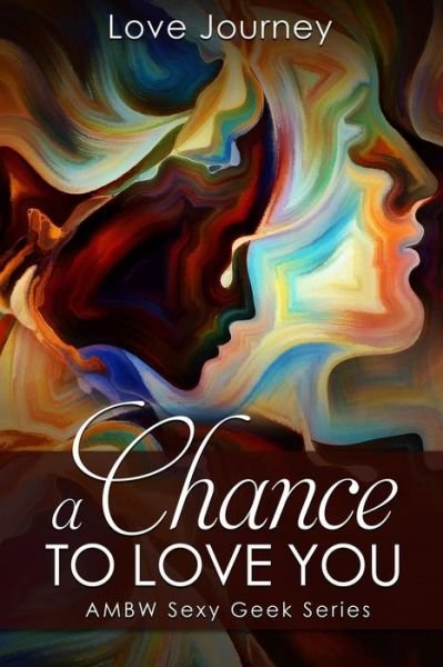 Cover for Love Journey · A Chance To Love You (Paperback Book) (2017)