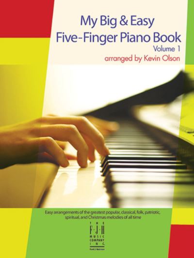 My Big and Easy Five-Finger Piano - Kevin Olson - Książki - Alfred Music - 9781569398524 - 1 kwietnia 2023