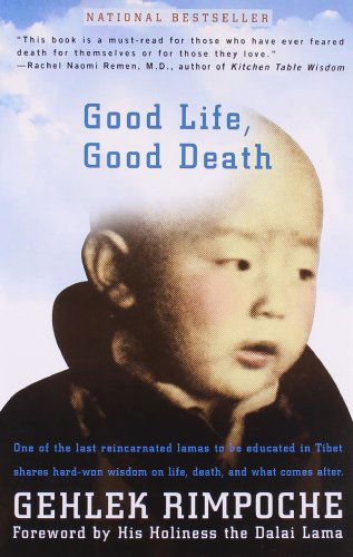 Cover for Rimpoche Nawang Gehlek · Good Life, Good Death: One of the Last Reincarnated Lamas to Be Educated in Tibet Shares Hard-Won Wisdom on Life, Death, and What Comes After (Paperback Book) (2002)