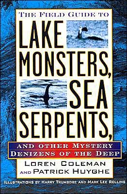 Cover for Loren Coleman · The Field Guide to Lake Monsters, Sea Serpents: And Other Mystery Denizens of the Deep (Taschenbuch) (2003)