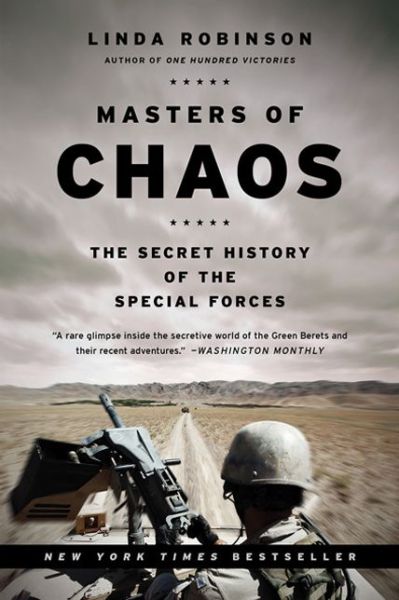 Cover for Linda Robinson · Masters of Chaos: The Secret History of the Special Forces (Paperback Book) [New edition] (2005)