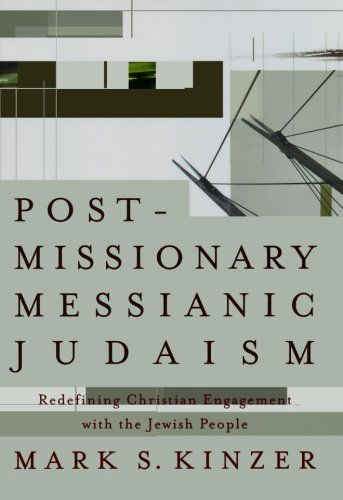 Cover for Mark S. Kinzer · Postmissionary Messianic Judaism – Redefining Christian Engagement with the Jewish People (Paperback Book) (2005)