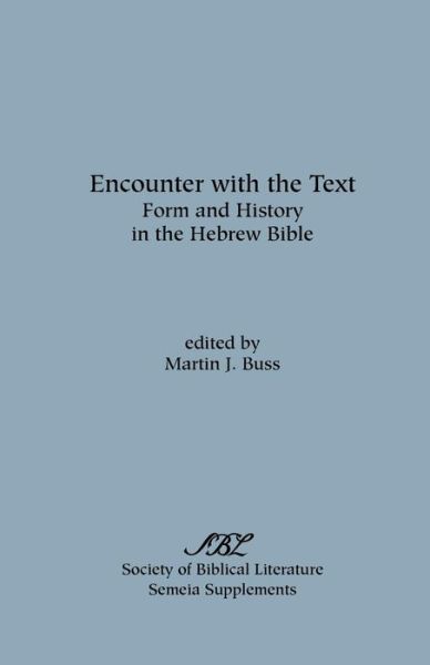 Cover for Martin J Buss · Encounter with the Text: Form and History in the Hebrew Bible (Paperback Book) (1979)