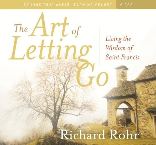 Cover for Richard Rohr · The Art of Letting Go: Living the Wisdom of St. Francis (Audiobook (CD)) (2010)