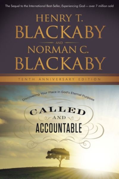 Cover for Henry T. Blackaby · Called and Accountable: Discovering Your Place in God's Eternal Purpose (Taschenbuch) [Anniversary edition] (2012)