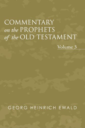 Cover for Georg Heinrich Von Ewald · Commentary on the Prophets of the Old Testament, Volume 3: (Paperback Book) (2006)