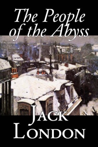 The People of the Abyss - Jack London - Books - Alan Rodgers Books - 9781598181524 - August 1, 2006