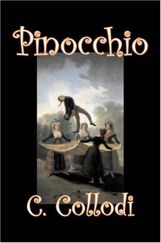 Cover for C Collodi · Pinocchio by Carlo Collodi, Fiction, Action &amp; Adventure (Paperback Book) (2007)