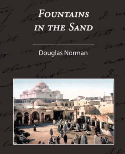 Cover for Norman Douglas · Fountains in the Sand - Rambles Among the Oases of Tunisia (Paperback Bog) (2008)