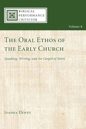 Cover for Joanna Dewey · The Oral Ethos of the Early Church: Speaking, Writing, and the Gospel of Mark (Paperback Book) (2013)