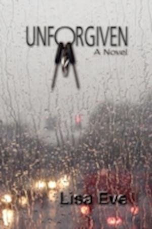 Cover for Lisa Eve · Unforgiven (Book) (2011)