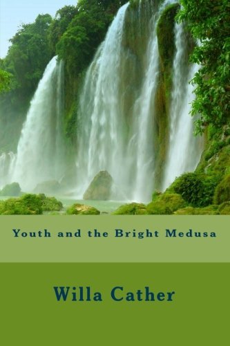 Cover for Willa Cather · Youth and the Bright Medusa (Paperback Bog) (2010)