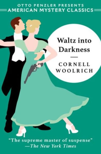 Cover for Cornell Woolrich · Waltz into Darkness - An American Mystery Classic (Taschenbuch) (2020)