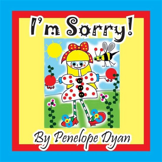 Cover for Penelope Dyan · I'm Sorry! (Paperback Book) [Large Type edition] (2014)