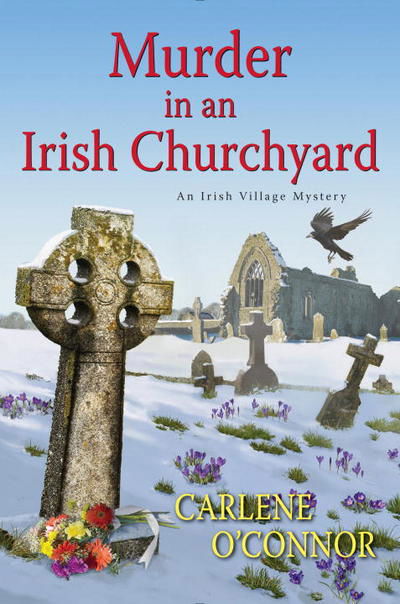 Cover for Carlene O'connor · Murder in an Irish Churchyard - An Irish Village Mystery (Hardcover Book) (2018)