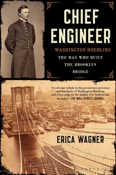 Cover for Erica Wagner · Chief Engineer Washington Roebling, The Man Who Built the Brooklyn Bridge (Paperback Book) (2019)