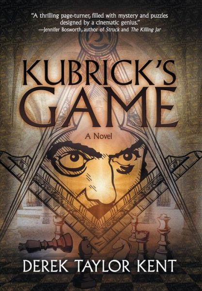 Cover for Derek Taylor Kent · Kubrick's Game (Hardcover Book) (2016)