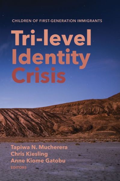 Cover for Tapiwa N. Mucherera · Tri-Level Identity Crisis: Children of First-Generation Immigrants (Taschenbuch) (2020)