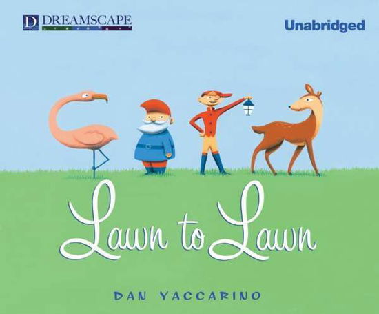 Cover for Dan Yaccarino · Lawn to Lawn (Audiobook (CD)) [Unabridged edition] (2014)