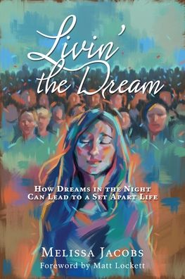 Cover for Melissa Jacobs · Livin' the Dream: How dreams in the night can lead to a set-apart life (Paperback Book) (2020)