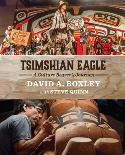 Cover for David A. Boxley · Tsimshian Eagle: A Culture Bearer's Journey (Hardcover Book) (2023)