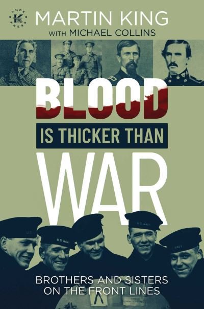 Blood Is Thicker than War: Brothers and Sisters on the Front Lines - Martin King - Książki - Permuted Press - 9781637583524 - 13 października 2022
