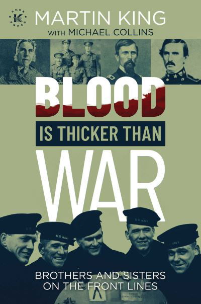 Cover for Martin King · Blood Is Thicker than War: Brothers and Sisters on the Front Lines (Gebundenes Buch) (2022)