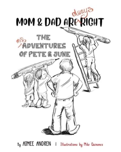 Mom and Dad Are Always Right - Aimee Andren - Bøger - Luminare Press, LLC - 9781643887524 - 18. august 2022