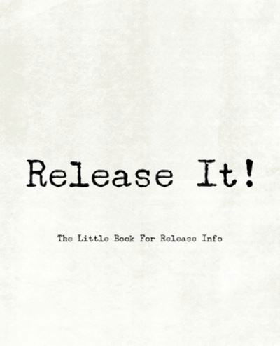 Release It! The Little Book For Release Info - Teecee Design Studio - Livros - Independently Published - 9781652573524 - 29 de dezembro de 2019