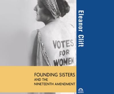 Cover for Eleanor Clift · Founding Sisters and the Nineteenth Amendment (CD) (2020)