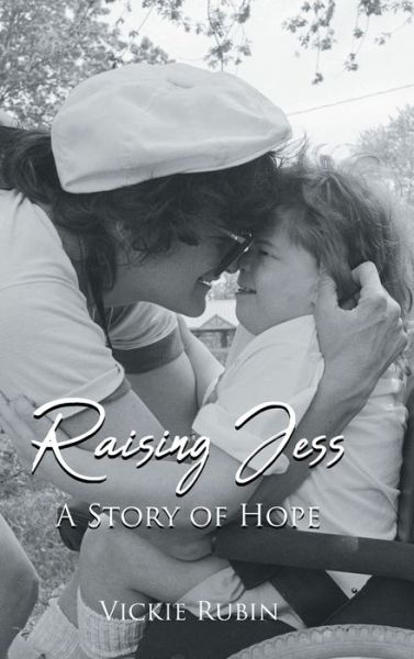 Cover for Vickie Rubin · Raising Jess: A Story of Hope (Hardcover Book) (2023)
