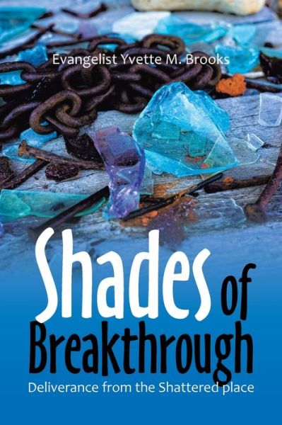 Cover for Evangelist Yvette M Brooks · Shades of Breakthrough (Paperback Book) (2020)