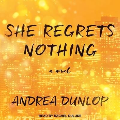 Cover for Andrea Dunlop · She Regrets Nothing Lib/E (CD) (2018)