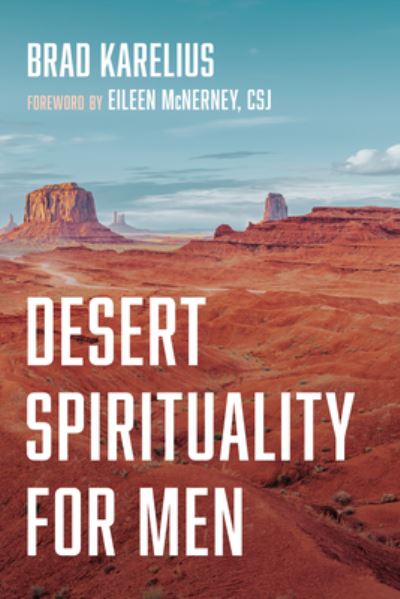 Cover for Brad Karelius · Desert Spirituality for Men (Book) (2022)