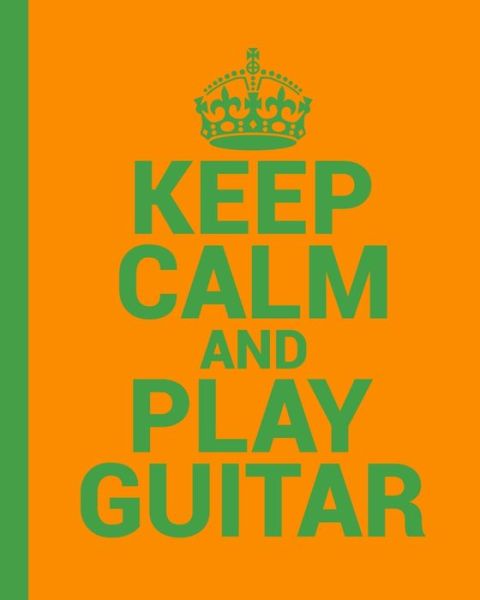 Cover for Notebooks for Musicians · Keep Calm and Play Guitar. A Guitar Tab Book for Guitarists (Taschenbuch) (2019)