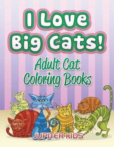 Cover for Jupiter Kids · I Love Big Cats! (Paperback Book) (2016)