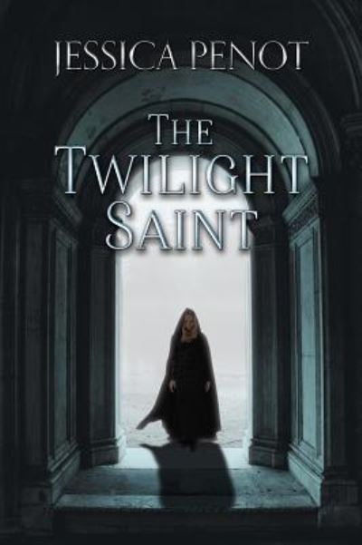 Cover for Jessica Penot · The Twilight Saint (Paperback Book) (2018)