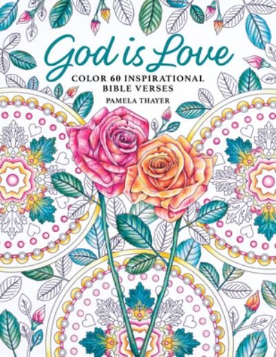 Cover for Pamela Thayer · God Is Love: Color 60 Inspirational Bible Verses (Paperback Book) (2023)