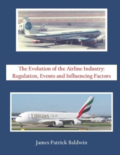 Cover for James Patrick Baldwin · The Evolution of the Airline Industry (Paperback Book) (2019)